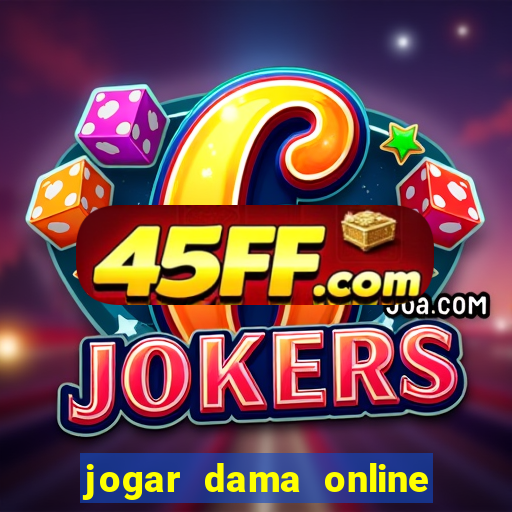 jogar dama online valendo dinheiro